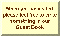 Please visit the Guest Book